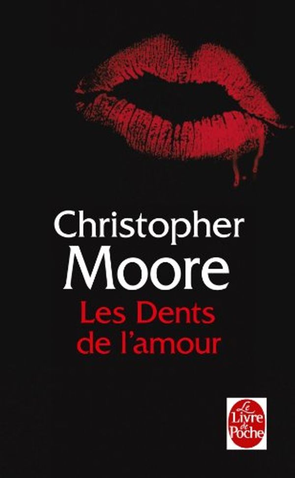 Cover Art for 9782253023654, Les Dents de l'Amour by Moore (mu, Christopher