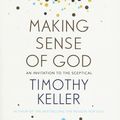 Cover Art for 9781444750201, Making Sense of God by Timothy Keller