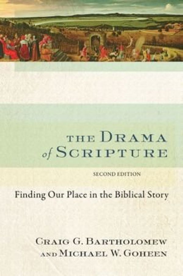 Cover Art for 0884221855287, Craig Finding Our Place in the Biblical Story The Drama of Scripture by By Craig G. Bartholomew and Michael W. Goheen