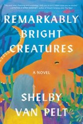 Cover Art for 9780063254480, Remarkably Bright Creatures by Shelby Van Pelt