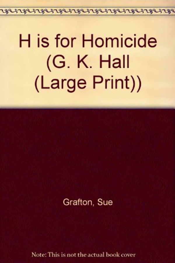 Cover Art for 9780816152803, H is for Homicide by Sue Grafton
