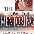 Cover Art for 9781600669972, The Power of Mentoring by Leighton Ford, Martin Sanders