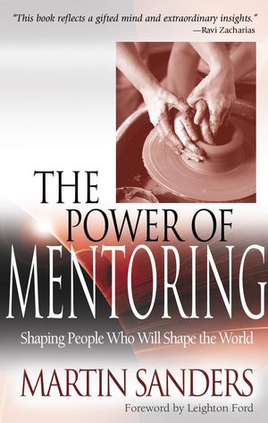Cover Art for 9781600669972, The Power of Mentoring by Leighton Ford, Martin Sanders