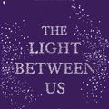 Cover Art for 9781780894096, The Light Between Us by Laura Lynne Jackson