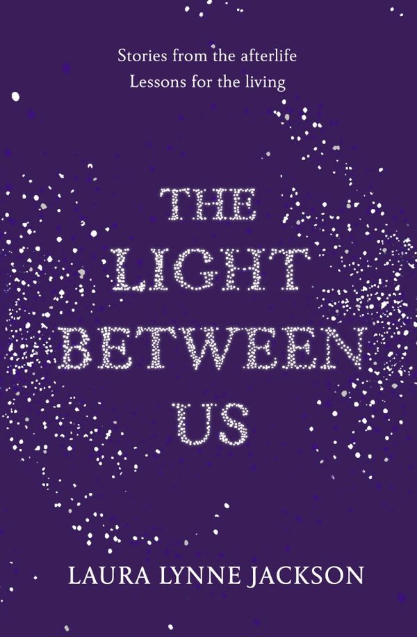 Cover Art for 9781780894096, The Light Between Us by Laura Lynne Jackson