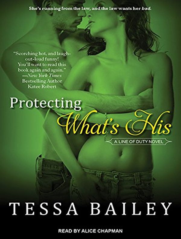 Cover Art for 9781452649436, Protecting What's His by Tessa Bailey
