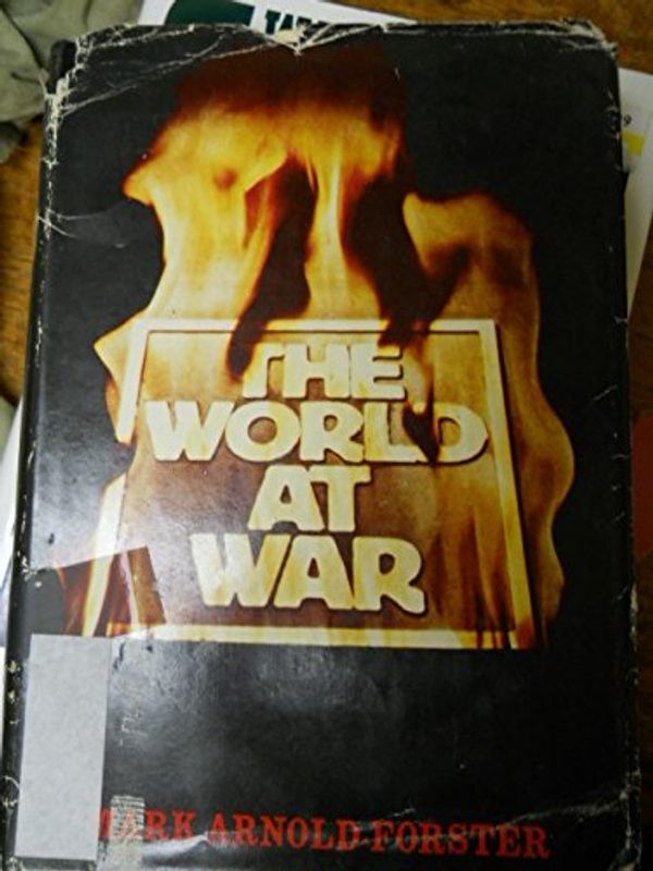 Cover Art for 9780423001501, The World at War by Mark Arnold-Forster