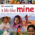 Cover Art for 9780789488596, A Life Like Mine by Unicef
