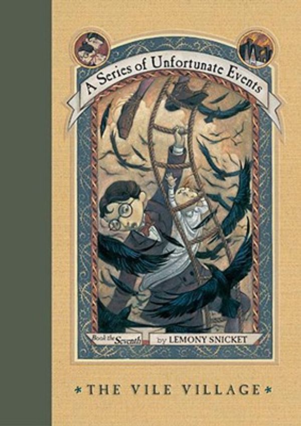 Cover Art for 9780061187919, The Vile Village by Lemony Snicket, Brett Helquist, Michael Kupperman