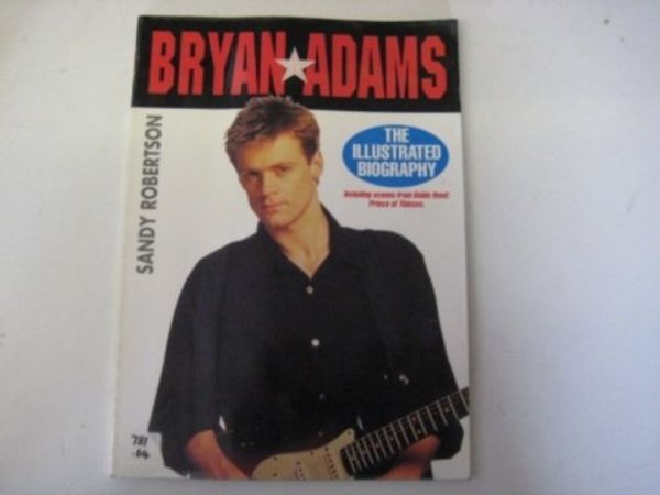 Cover Art for 9780711931015, Bryan Adams by Sandy Robertson