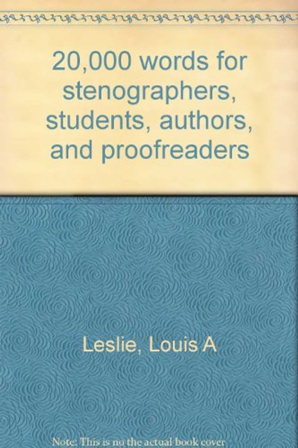 Cover Art for 9780070373372, 20,000 words for stenographers, students, authors, and proofreaders by Leslie, Louis A