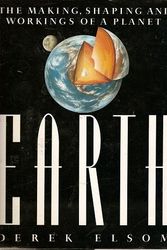 Cover Art for 9780025353916, Earth: The Making, Shaping and Workings of a Planet by Derek Elsom