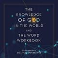 Cover Art for 9780310113102, Knowledge of God in the World and the Word Workbook: An Introduction to Classical Apologetics by Groothuis, Douglas, Shepardson, Andrew I.