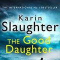 Cover Art for 9780008150792, The Good Daughter by Karin Slaughter