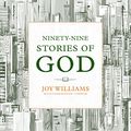 Cover Art for 9781504760324, Ninety-nine Stories of God: Library Edition by Joy Williams