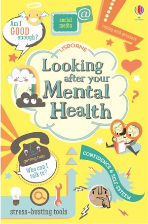 Cover Art for 9781474937290, Looking After Your Mental Health by Alice James