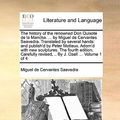 Cover Art for 9781170409473, The History of the Renowned Don Quixote de La Mancha. . by Miguel de Cervantes Saavedra. Translated by Several Hands: And Publish'd by Peter Motteux by Miguel De Cervantes Saavedra