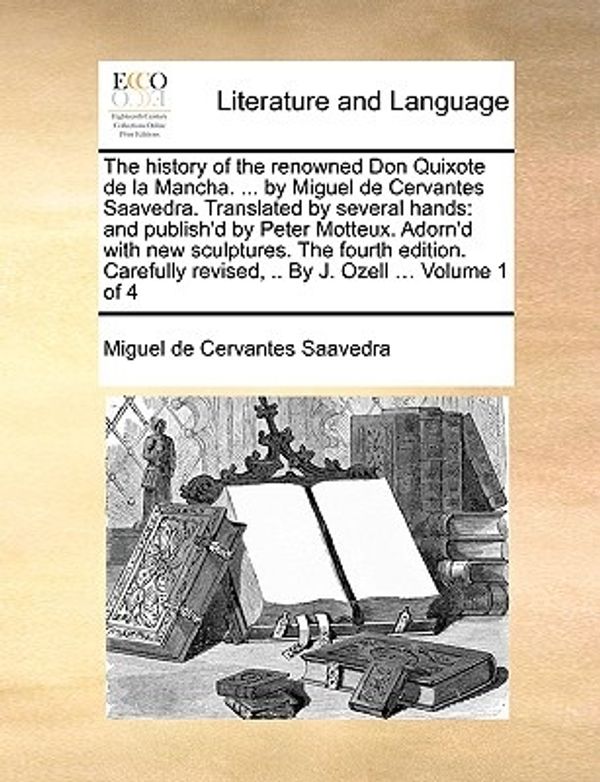 Cover Art for 9781170409473, The History of the Renowned Don Quixote de La Mancha. . by Miguel de Cervantes Saavedra. Translated by Several Hands: And Publish'd by Peter Motteux by Miguel De Cervantes Saavedra