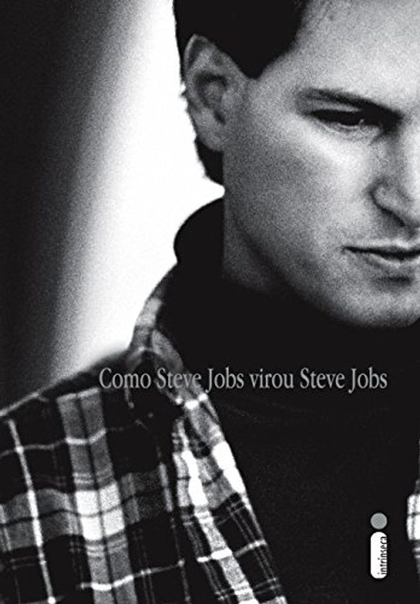 Cover Art for B011M5V92Y, Como Steve Jobs virou Steve Jobs (Portuguese Edition) by Brent Schlender, Rick Tetzeli