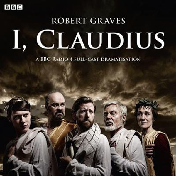 Cover Art for 9781408440407, I, Claudius by Robert Graves, Derek Jacobi, Full Cast, Tom Goodman-Hill