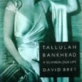 Cover Art for 9781861051905, Tallulah Bankhead by David Bret