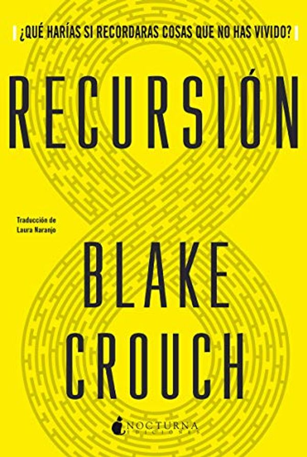 Cover Art for 9788417834876, Recursión: Recursion (Noches Negras) (Spanish Edition) by Blake Crouch