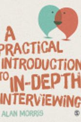 Cover Art for 9781473926998, A Practical Introduction to In-depth Interviewing by Alan Morris
