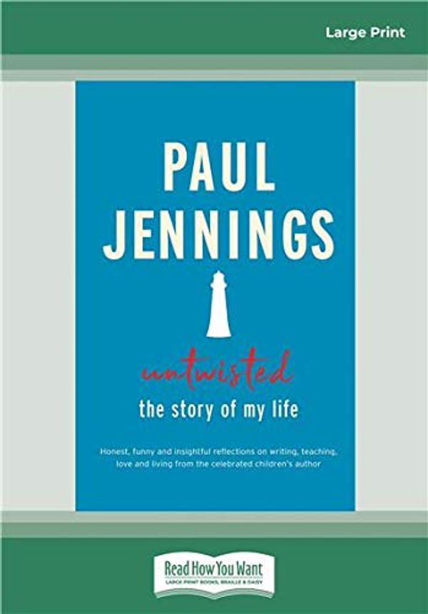 Cover Art for 9780369342607, Untwisted: The Story of My Life by Paul Jennings