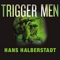 Cover Art for 9798200135226, Trigger Men: Shadow Team, Spider-Man, the Magnificent Bastards, and the American Combat Sniper by Hans Halberstadt