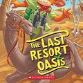 Cover Art for B0861Y6391, The Last Resort Oasis by Geronimo Stilton