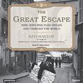Cover Art for 9781400153091, The Great Escape by Kati Marton