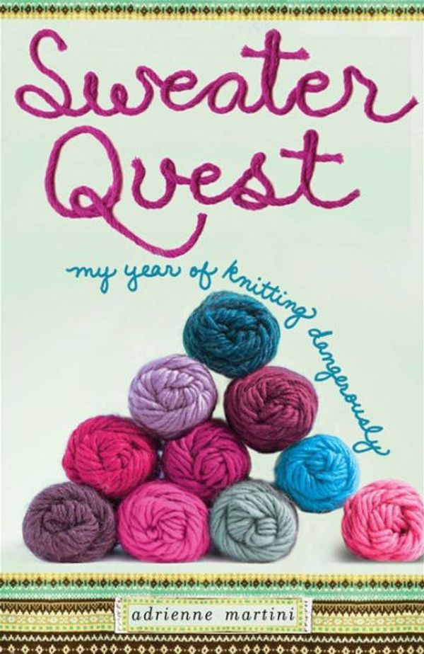 Cover Art for 9781416597643, Sweater Quest by Adrienne Martini