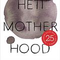 Cover Art for 9780345810540, Motherhood by Sheila Heti