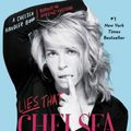 Cover Art for 9781455504657, Lies that Chelsea Handler Told Me by Chelsea's Family, Friends, and Other Victims
