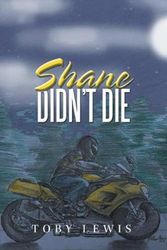 Cover Art for 9781796014969, Shane Didn't Die by Toby Lewis