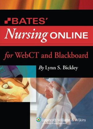 Cover Art for 9780781779876, Bates' Nursing Online by Bickley, Lynn S, Szilagyi, Peter G