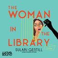 Cover Art for B0B47RXKL3, The Woman in the Library by Sulari Gentill