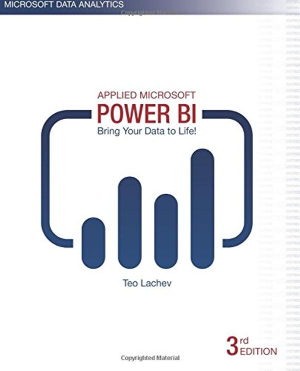 Cover Art for 9780976635383, Applied Microsoft Power BI (3rd Edition): Bring your data to life! by Teo Lachev