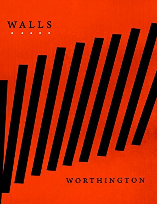 Cover Art for 9781937865283, Walls by Andrew Duncan Worthington