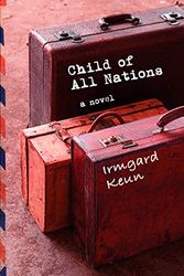 Cover Art for 9781590203019, Child of All Nations by Irmgard Keun