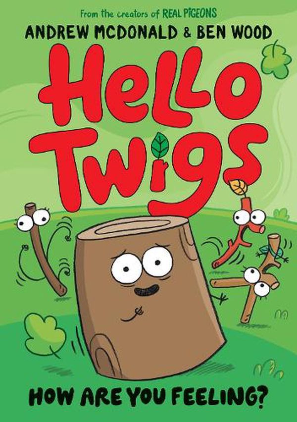 Cover Art for 9781761211997, Hello Twigs, How Are You Feeling?: A funny graphic novel you can read aloud! by Andrew McDonald