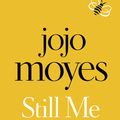Cover Art for 9781405924207, Still Me: The No. 1 Sunday Times Bestselling VALENTINE'S DAY READ by Jojo Moyes