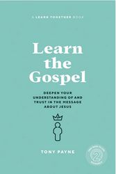 Cover Art for 9781925424782, Learn the Gospel by Tony Payne