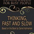 Cover Art for 9781790500734, Thinking, Fast and Slow - Summarized for Busy People by Goldmine Reads