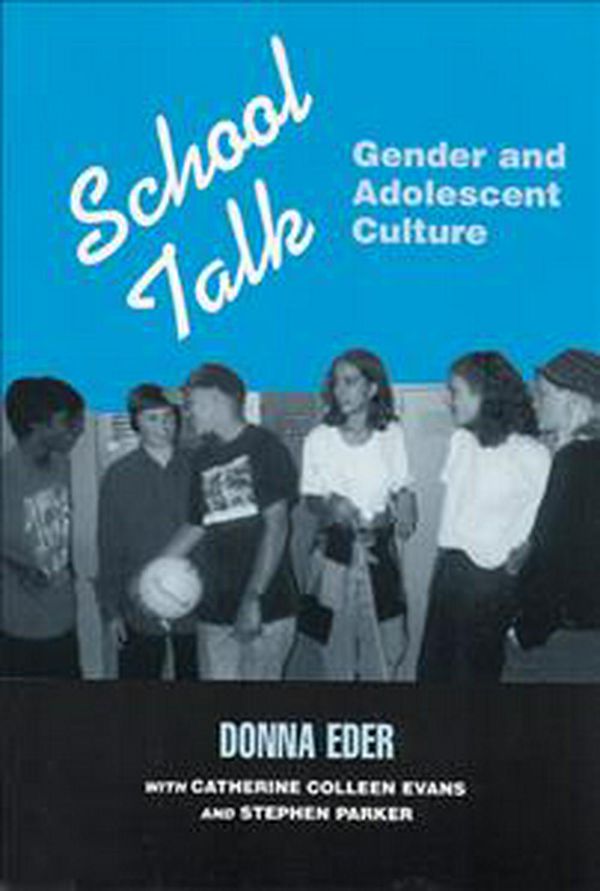 Cover Art for 9780813521794, School Talk by Donna Eder, Catherine Colleen Evans, Stephen Parker