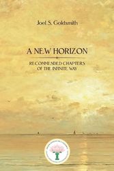 Cover Art for 9780874910070, A New Horizon: Recommended Chapters of The Infinite Way by Joel S. Goldsmith