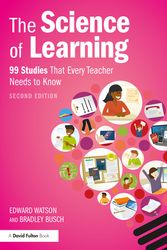Cover Art for 9780367620790, The Science of Learning: 99 Studies That Every Teacher Needs to Know by Edward Watson, Bradley Busch