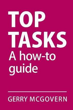 Cover Art for 9781916444607, Top Tasks: A How-to Guide by Gerry McGovern