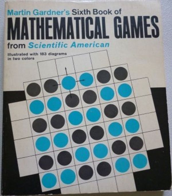Cover Art for 9780684142456, Martin Gardner's Sixth book of mathematical games from Scientific American (The Scribner library : Emblem editions : Games) by Martin Gardner