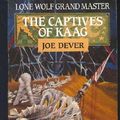 Cover Art for 9780099677000, The Captives of Kaag by Joe Dever